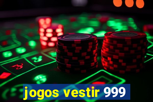 jogos vestir 999